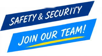 SAFETY & SECURITY - JOIN OUR TEAM!